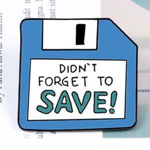 I Didn't Forget to Save Hard Disc Pin Brooch 80s